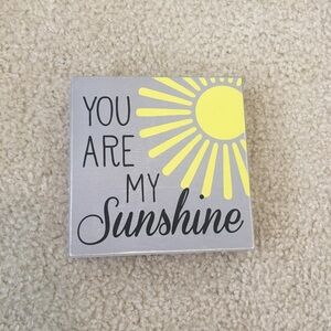 6” x 6” “You are my Sunshine” wall decoration